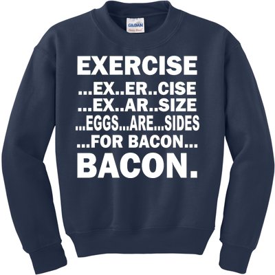 Exercise Eggs Are Sides For Bacon Kids Sweatshirt