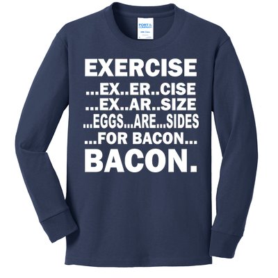 Exercise Eggs Are Sides For Bacon Kids Long Sleeve Shirt