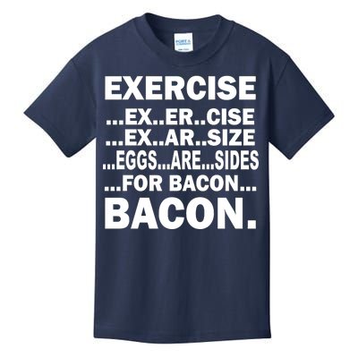 Exercise Eggs Are Sides For Bacon Kids T-Shirt