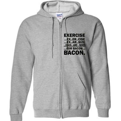 Exercise Eggs Are Sides For Bacon Full Zip Hoodie