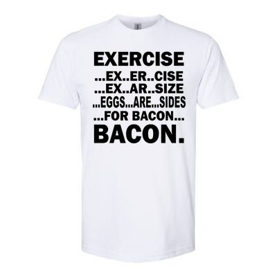 Exercise Eggs Are Sides For Bacon Softstyle CVC T-Shirt