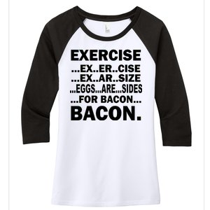 Exercise Eggs Are Sides For Bacon Women's Tri-Blend 3/4-Sleeve Raglan Shirt