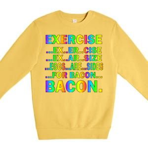 Exercise Eggs Are Sides For Bacon Tie Dye Premium Crewneck Sweatshirt