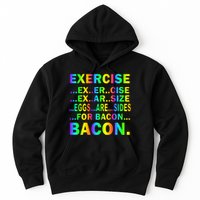 Exercise Eggs Are Sides For Bacon Tie Dye Hoodie