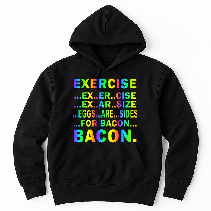 Exercise Eggs Are Sides For Bacon Tie Dye Hoodie