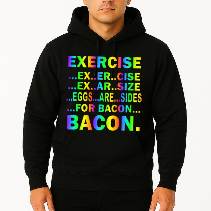 Exercise Eggs Are Sides For Bacon Tie Dye Hoodie