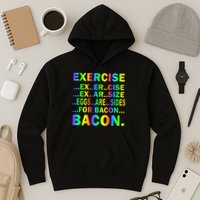Exercise Eggs Are Sides For Bacon Tie Dye Hoodie