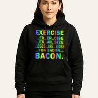 Exercise Eggs Are Sides For Bacon Tie Dye Hoodie