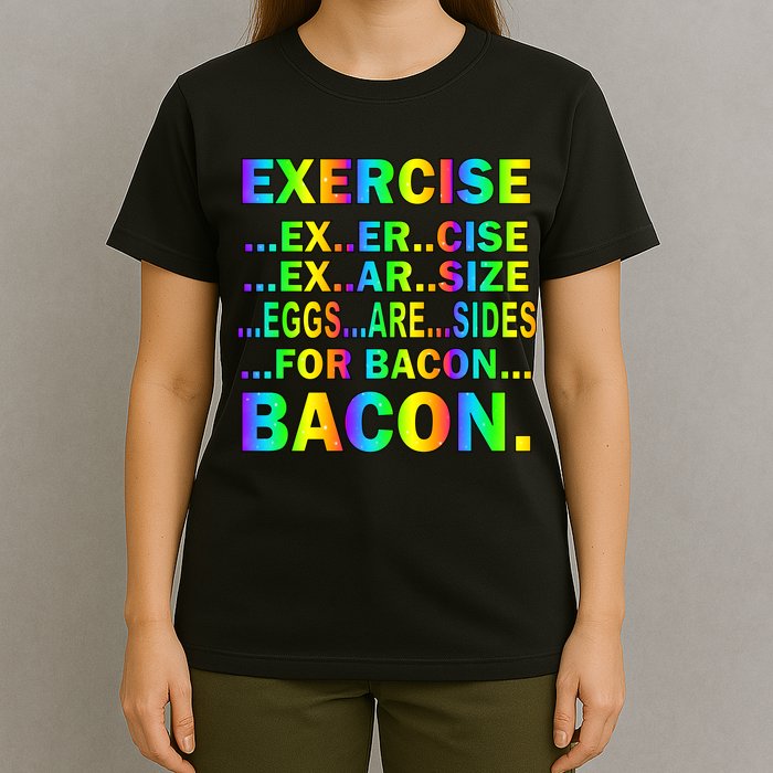 Exercise Eggs Are Sides For Bacon Tie Dye T-Shirt