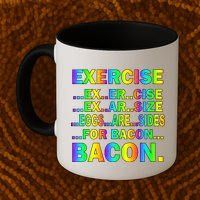Exercise Eggs Are Sides For Bacon Tie Dye Mug