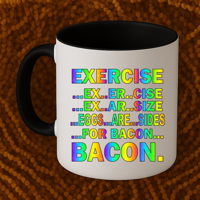 Exercise Eggs Are Sides For Bacon Tie Dye Mug