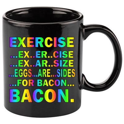 Exercise Eggs Are Sides For Bacon Tie Dye 11oz C Handle Ceramic Mug