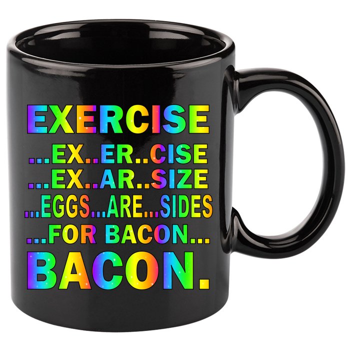 Exercise Eggs Are Sides For Bacon Tie Dye 11oz C Handle Ceramic Mug