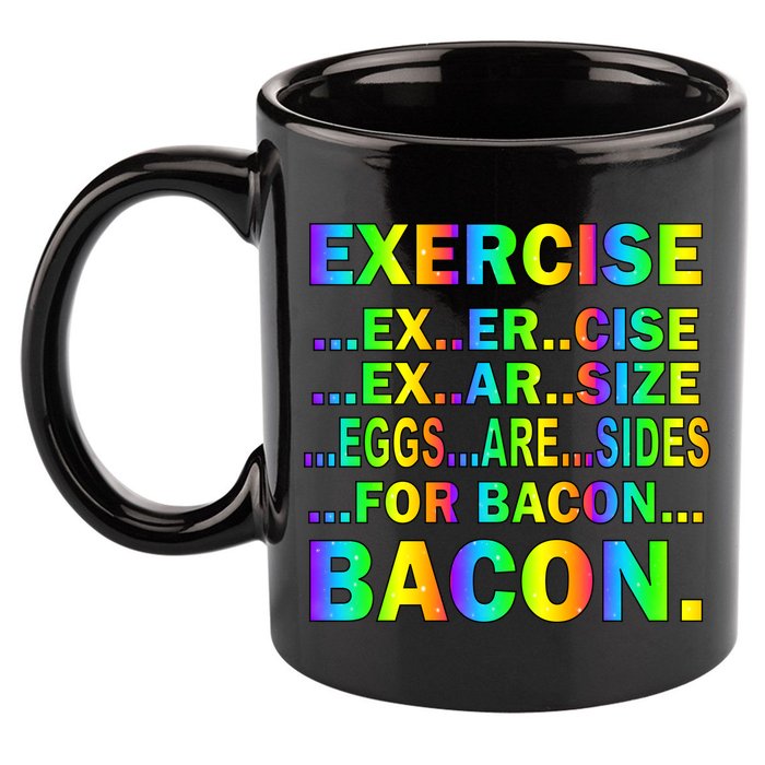 Exercise Eggs Are Sides For Bacon Tie Dye 11oz C Handle Ceramic Mug