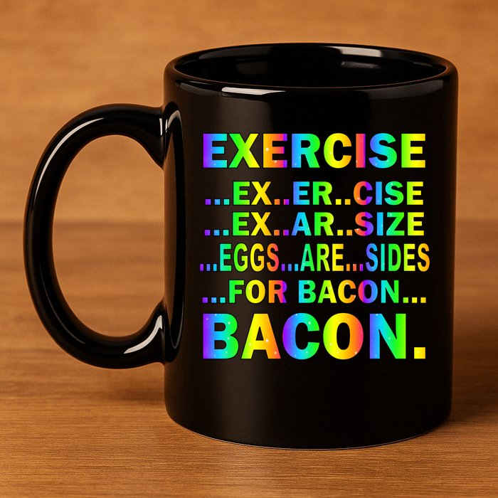 Exercise Eggs Are Sides For Bacon Tie Dye 11oz C Handle Ceramic Mug