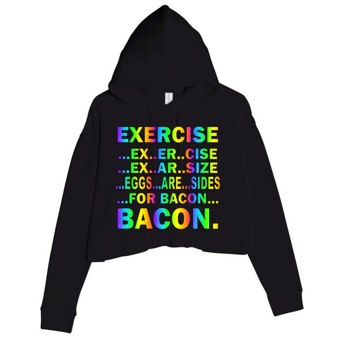 Exercise Eggs Are Sides For Bacon Tie Dye Crop Fleece Hoodie