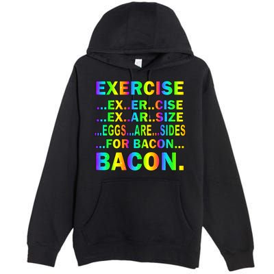 Exercise Eggs Are Sides For Bacon Tie Dye Premium Pullover Hoodie