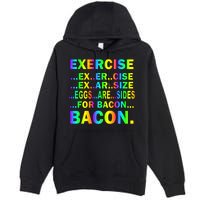Exercise Eggs Are Sides For Bacon Tie Dye Premium Pullover Hoodie