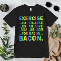 Exercise Eggs Are Sides For Bacon Tie Dye Premium T-Shirt