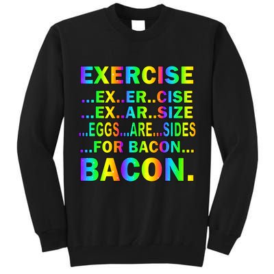 Exercise Eggs Are Sides For Bacon Tie Dye Tall Sweatshirt