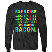 Exercise Eggs Are Sides For Bacon Tie Dye Tie-Dye Long Sleeve Shirt