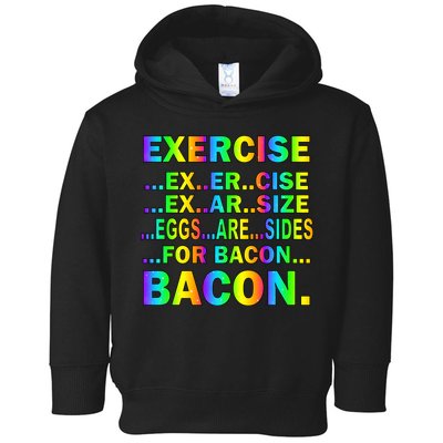 Exercise Eggs Are Sides For Bacon Tie Dye Toddler Hoodie