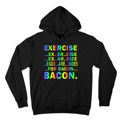 Exercise Eggs Are Sides For Bacon Tie Dye Tall Hoodie