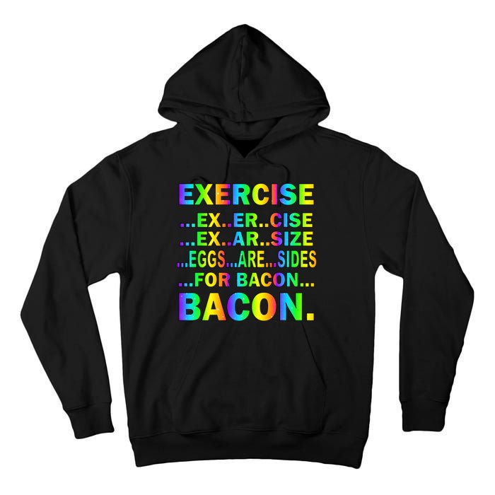 Exercise Eggs Are Sides For Bacon Tie Dye Tall Hoodie