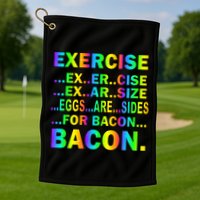 Exercise Eggs Are Sides For Bacon Tie Dye Golf Towel