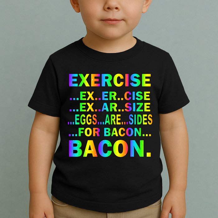 Exercise Eggs Are Sides For Bacon Tie Dye Toddler T-Shirt