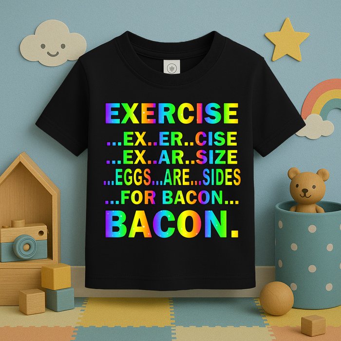 Exercise Eggs Are Sides For Bacon Tie Dye Toddler T-Shirt