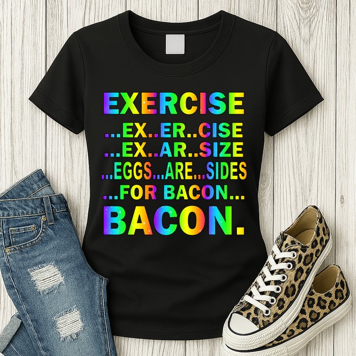 Exercise Eggs Are Sides For Bacon Tie Dye Womens T-Shirt