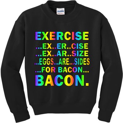 Exercise Eggs Are Sides For Bacon Tie Dye Kids Sweatshirt