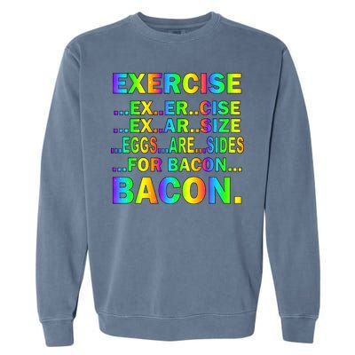 Exercise Eggs Are Sides For Bacon Tie Dye Garment-Dyed Sweatshirt