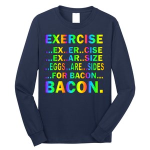 Exercise Eggs Are Sides For Bacon Tie Dye Long Sleeve Shirt