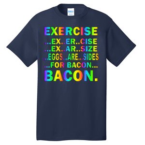 Exercise Eggs Are Sides For Bacon Tie Dye Tall T-Shirt