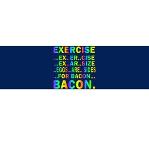 Exercise Eggs Are Sides For Bacon Tie Dye Bumper Sticker