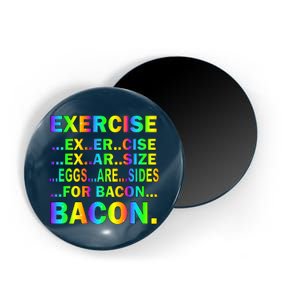 Exercise Eggs Are Sides For Bacon Tie Dye Magnet