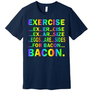 Exercise Eggs Are Sides For Bacon Tie Dye Premium T-Shirt