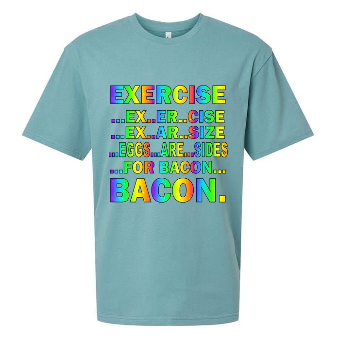 Exercise Eggs Are Sides For Bacon Tie Dye Sueded Cloud Jersey T-Shirt