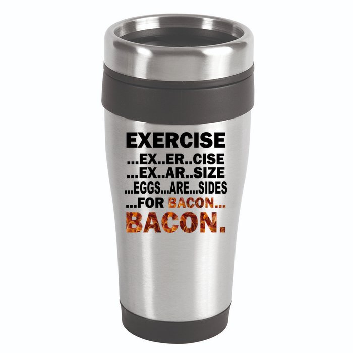 Exercise For Bacon Camouflage 16oz Travel Tumbler