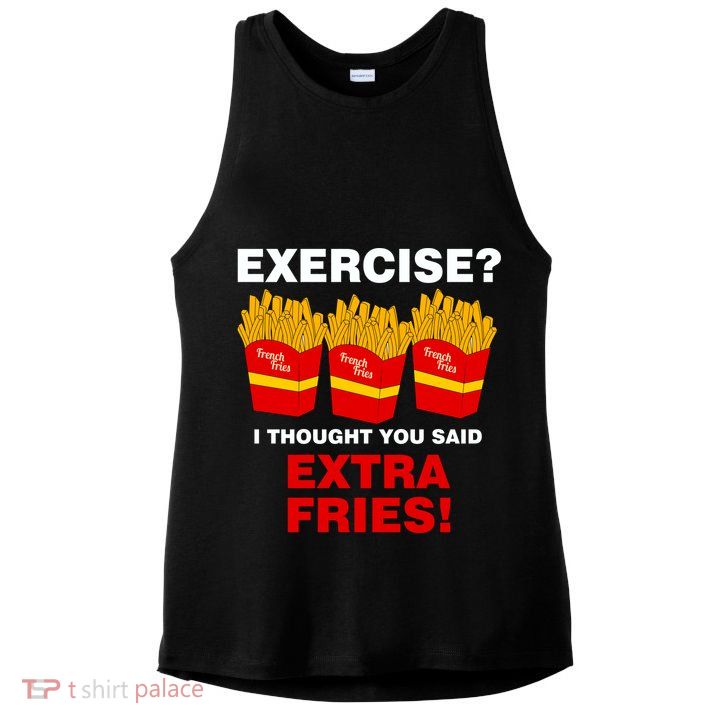 Exercise I Thought You Said French Fries Ladies PosiCharge Tri-Blend Wicking Tank