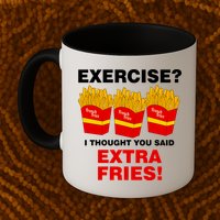 Exercise I Thought You Said French Fries Mug