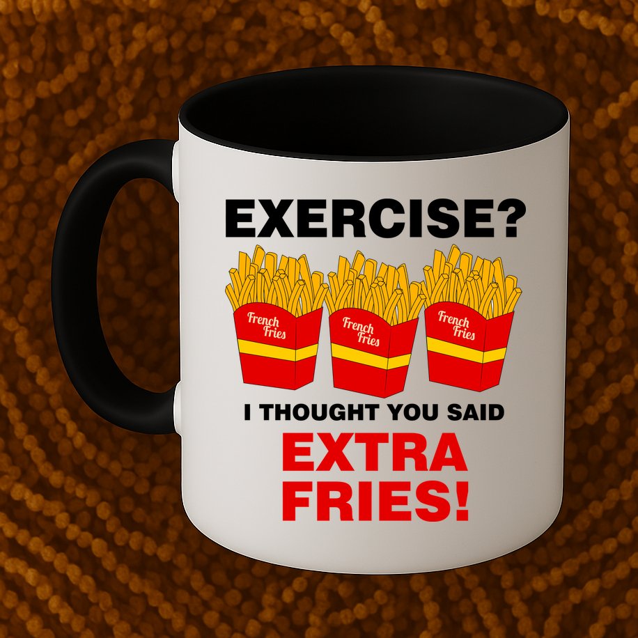 Exercise I Thought You Said French Fries Mug