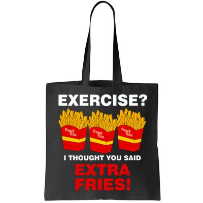 Exercise I Thought You Said French Fries Bag