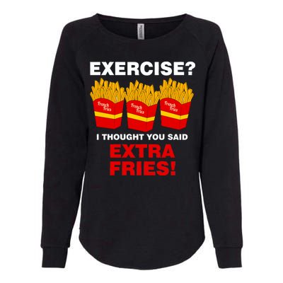 Exercise I Thought You Said French Fries Womens California Wash Sweatshirt