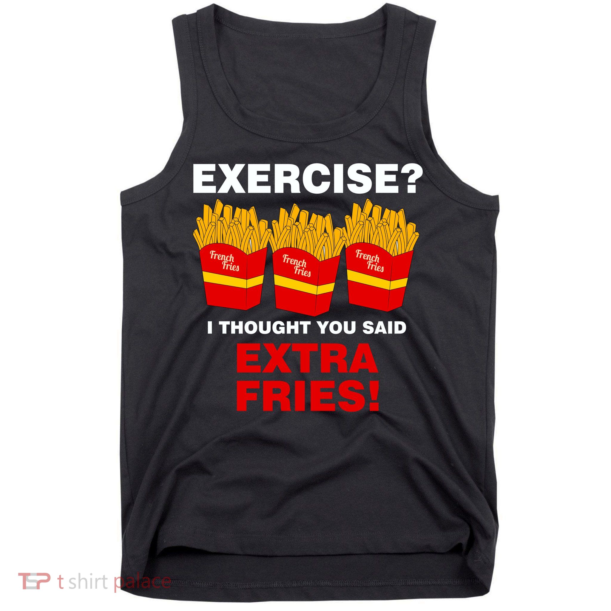 Exercise I Thought You Said French Fries Tank Top