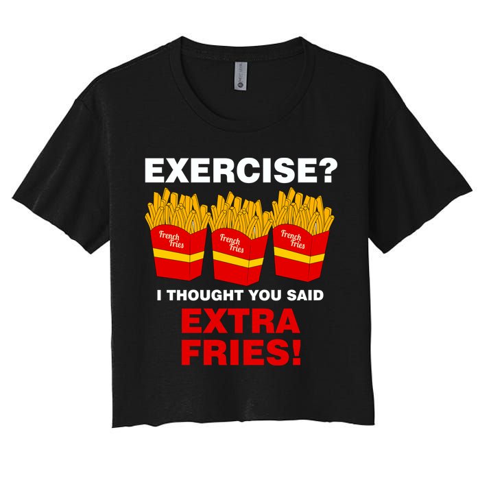 Exercise I Thought You Said French Fries Women's Crop Top Tee
