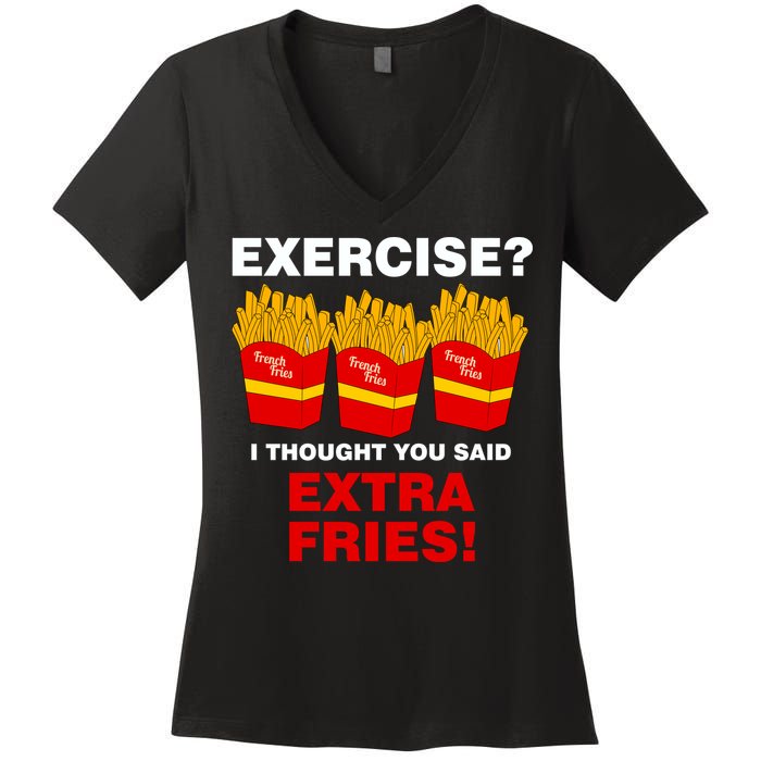 Exercise I Thought You Said French Fries Women's V-Neck T-Shirt