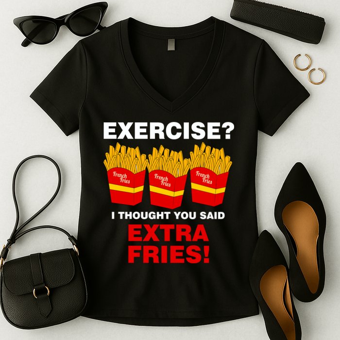 Exercise I Thought You Said French Fries Women's V-Neck T-Shirt